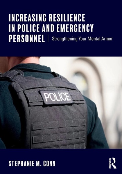 Cover of Increasing Resilience in Police and Emergency Personnel by Dr. Stephanie Conn.